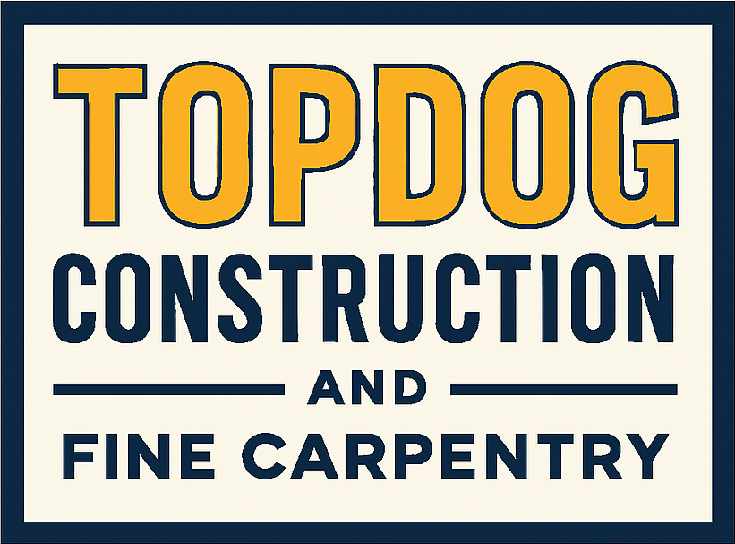 TopDog Construction and Fine Carpentry